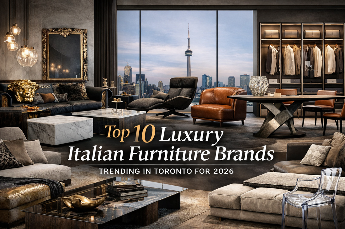 Top 10 luxury Italian furniture Brands Trending in Toronto for 2026