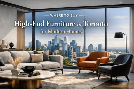 Where to Buy High-End Furniture in Toronto for Modern Homes