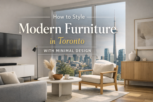 How to Style Modern Furniture in Toronto with Minimal Design